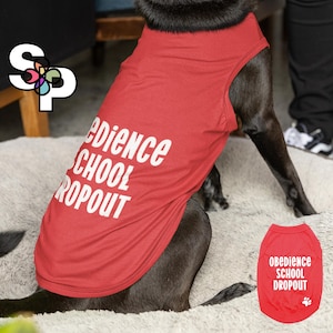 Obedience School Dropout Dog Tank Top: 100% Cotton Pet Shirt