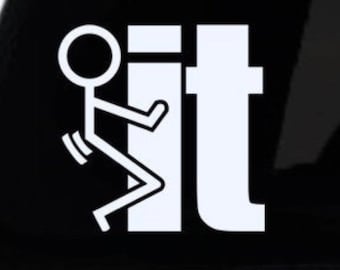 Eff It, Hump It, Screw It, F*ck It Decal