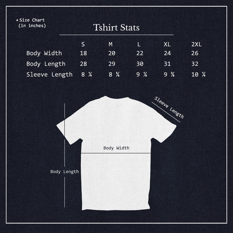 May include: A size chart for a t-shirt with measurements in inches for body width, body length, and sleeve length. The chart shows sizes S, M, L, XL, and 2XL.