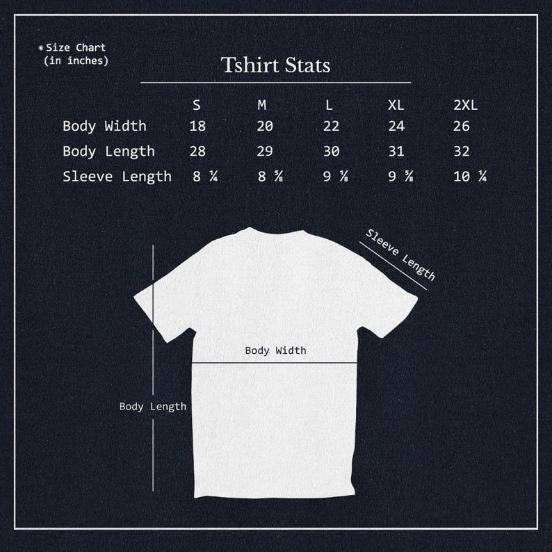 May include: A size chart for a t-shirt with measurements in inches for body width, body length, and sleeve length. The chart shows sizes S, M, L, XL, and 2XL.