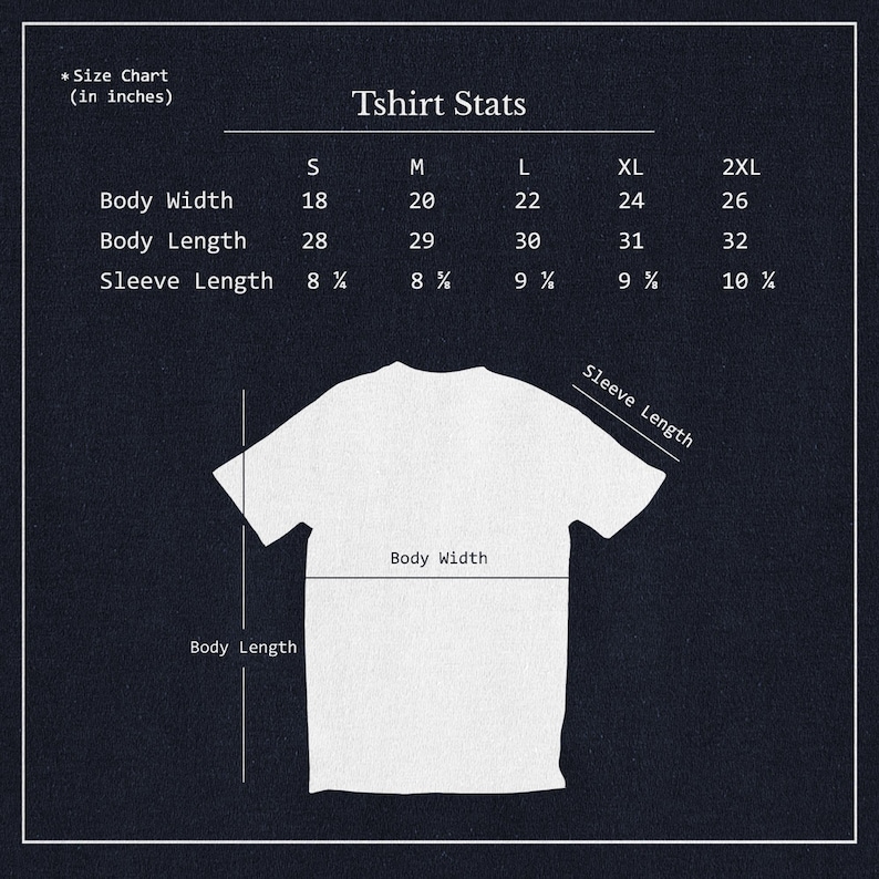 May include: A size chart for a t-shirt with measurements in inches for body width, body length, and sleeve length. The chart shows sizes S, M, L, XL, and 2XL.
