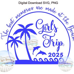 May include: Blue and white graphic design with palm trees, dolphins, and the text "The best memories are made at the beach. Girls Trip 2025".