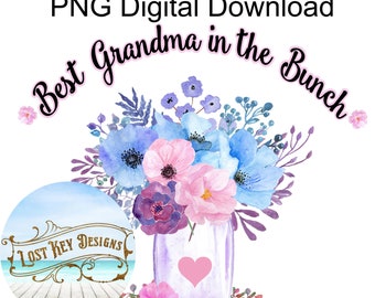 Best Grandma in the Bunch PNG Digital Download Floral watercolor sublimation design