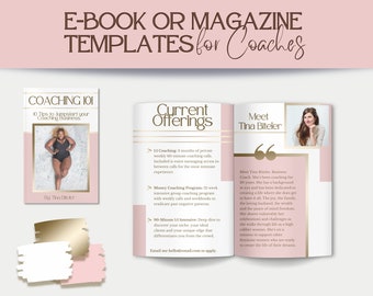 May include: A pink and gold magazine cover with the title "E-BOOK OR MAGAZINE TEMPLATES for Coaches". The cover features a photo of a woman with the text "Meet Tina Biteler, Business Coach" and a quote from her.