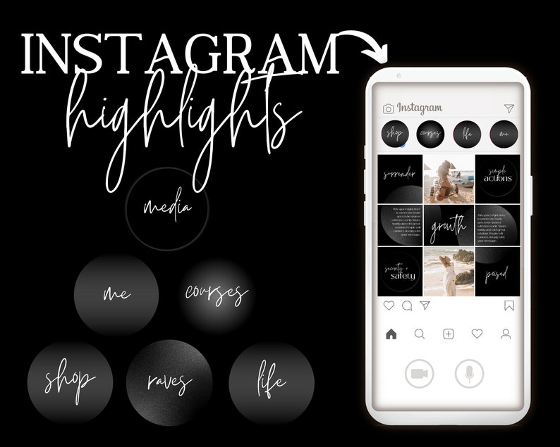 May include: A black and white image of a smartphone screen displaying Instagram highlights with categories such as "shop", "me", "courses", "raves", "life", "surrender", "growth", "safety", and "paised".