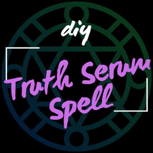 Könnte beinhalten: Ein schwarzer und grüner Kreis mit einem sechszackigen Stern in der Mitte. Die Worte "diy Truth Serum Spell" sind in lila kursiver Schrift innerhalb des Sterns geschrieben.