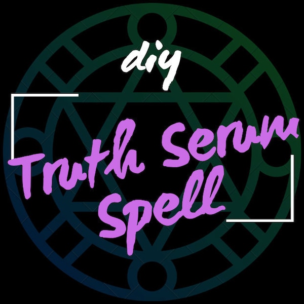 DIY Truth Serum Spell - Instructions from my Grimoire - For Love Confession Revenge Cheater Third Party SP