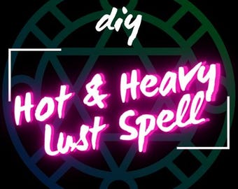 May include: A pink neon sign with the text "diy Hot & Heavy Lust Spell" inside a white square frame against a black background with a green and blue circle design.