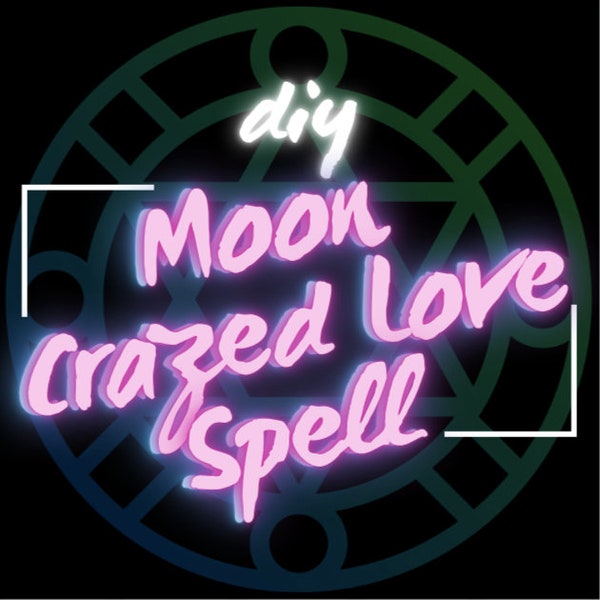 DIY Crazed Obsession Spell - For Full Moon, Lust, Reconciliation - Instructions from my Grimoire