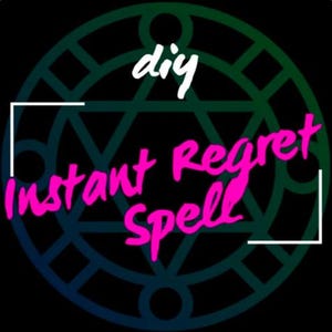May include: A black background with a teal and green geometric design. The words "diy" in white are at the top, and the words "Instant Regret Spell" are in bright pink, with a white square border.
