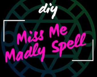 DIY Miss Me Spell - Instructions from my Grimoire - For Obsession Love, Reconciliation, Ex