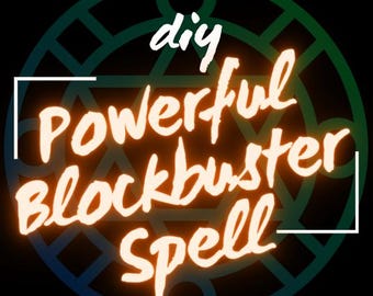May include: A neon orange graphic with the text "diy Powerful Blockbuster Spell" in a white box on a dark green and blue background with a circular design.