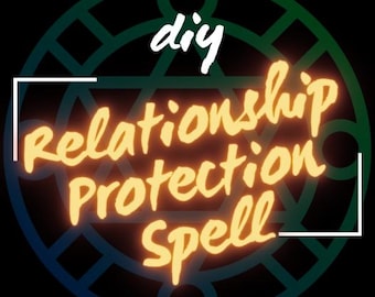 May include: DIY Relationship Protection Spell text in yellow on a black background with a green and blue circular design.