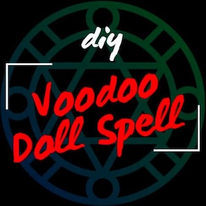 May include: Circular graphic with a black background and a green and blue geometric design. The words "diy" in white and "Voodoo Doll Spell" in red are overlaid on the design.