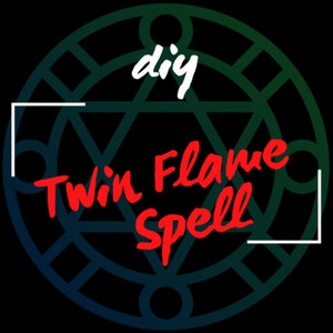 May include: A black and green circle with a white star in the center. The words "diy Twin Flame Spell" are written in red inside the circle.