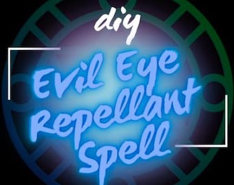 May include: A circular graphic with a green and black border, featuring the words "diy Evil Eye Repellant Spell" in a glowing blue font. The word "diy" is in white script at the top.