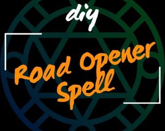 May include: Circular graphic with the words "diy Road Opener Spell" in white and orange. The text is set against a dark background with a green and blue geometric design. White square brackets frame the text.