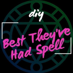 May include: Circular graphic with a black background and a green and blue geometric design. The words "diy" in white and "Best They've Had Spell" in pink are overlaid on the design, within a white square.