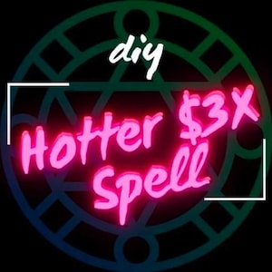 May include: A neon pink graphic on a black background. The text reads "diy Hotter Spell $3X" in a stylized font. A green and blue geometric design forms a circular border around the text.