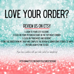 May include: A teal and pink background with the text "LOVE YOUR ORDER?" and instructions on how to review a purchase on Etsy. The instructions include logging in, clicking on the profile picture, and finding the order to review.