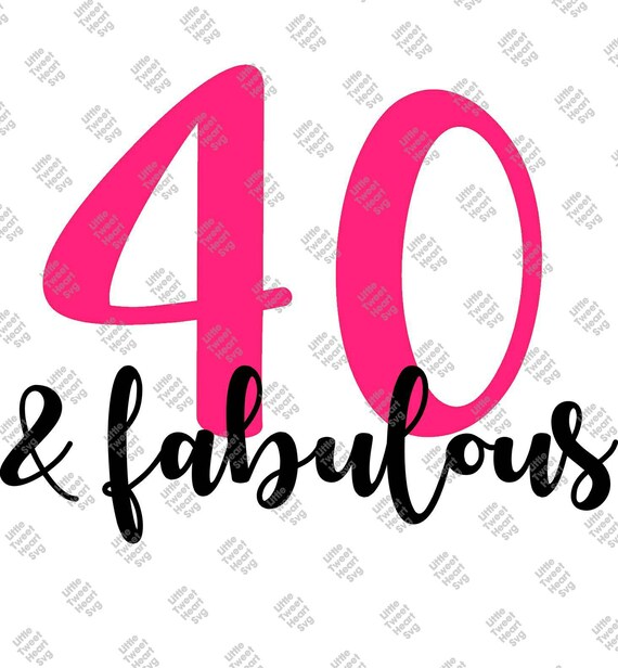 40 and Fabulous SVG DXF Png Jpeg instant Download | Etsy