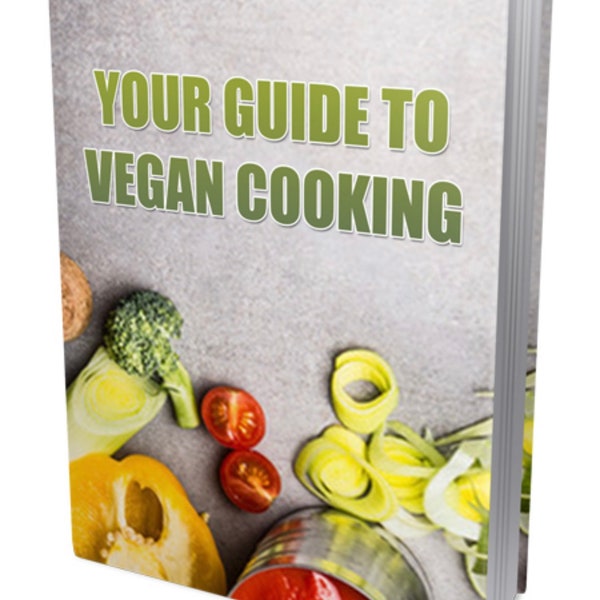 Your Guide To Vegan Cooking, 41 page ebook