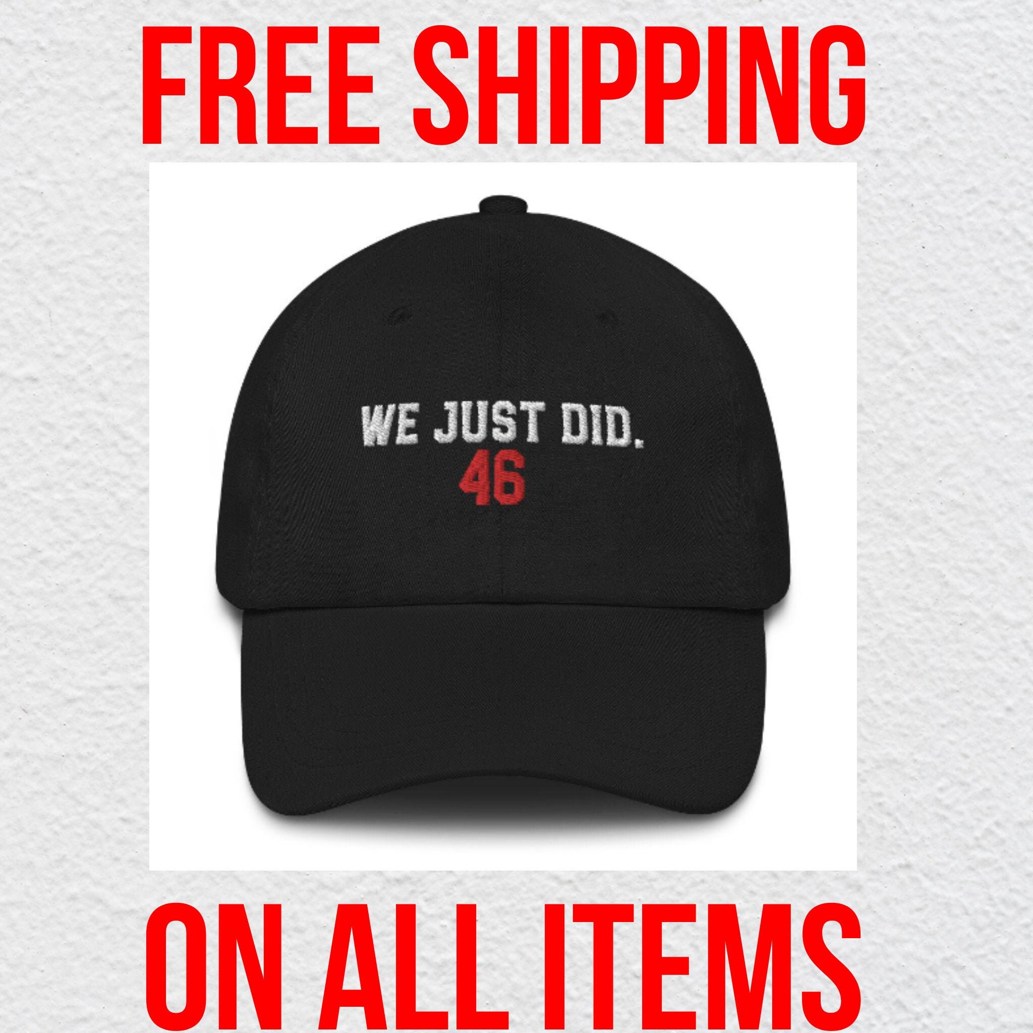We Just Did Dad Hat 46th President Joe 