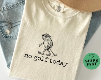 No Golf Today T-Shirt, Funny Golf Shirt, Golfer Humor Tee, Casual Sportswear, Relaxed Weekend Top, No Golf Today Shirt, Funny Golf Tee