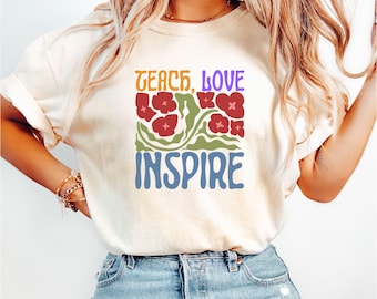 Teach Love Inspire Shirt: Boho Floral Comfort Colors Teacher Tee