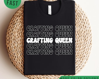 Crafting Queen T-Shirt, Funny Craft Hobby Tee