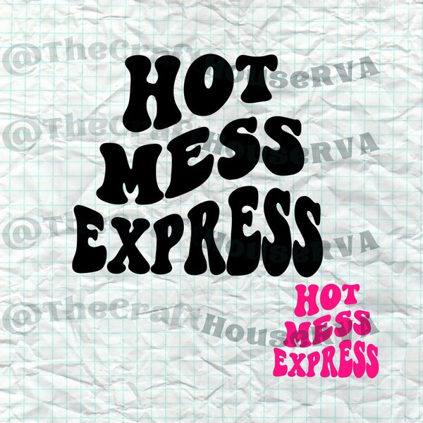 Hot Mess Express SVG PNG Digital download, cut file, decal, wavy retro text