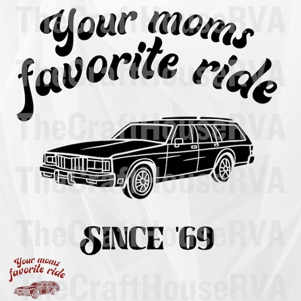 Your moms favorite ride since 69' SVG cut file, PNG digital download, funny sarcastic adult tshirt design retro funny men and women graphic