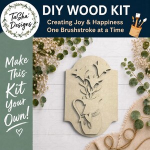 May include: DIY wood kit featuring a floral design in a vase. The kit includes a wooden cutout of a vase with flowers, ready to be painted. Text on the image reads "DIY WOOD KIT" and "Make This Kit Your Own!"