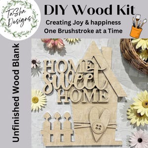 May include: An unfinished wood craft kit featuring a house-shaped cutout with the text HOME SWEET HOME, a picket fence, and a heart with a four-hole button. The kit includes the text DIY Wood Kit, Creating Joy & happiness One Brushstroke at a Time.