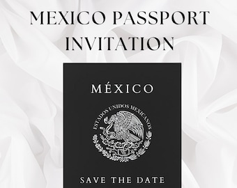 May include: Black and white save the date invitation with a graphic of a Mexican passport. The invitation reads "Mexico Passport Invitation" and "Save the Date to the Wedding of Sam & Bailey".