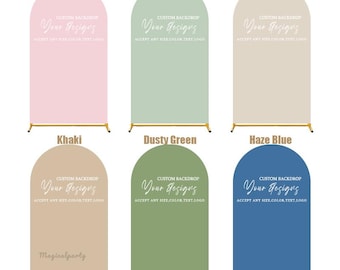 May include: Six arched backdrops in light pink, sage green, apricot, khaki, dusty green, and haze blue. Each features the white text CUSTOM BACKDROP Your Designs ACCEPT ANY SIZE, COLOR, TEXT, LOGO. The panels stand on thin gold metal bases.