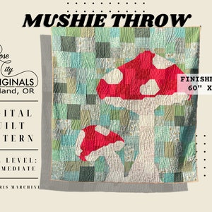May include: A digital quilt pattern for a 60 inch by 60 inch throw quilt featuring a mushroom design. The pattern is titled "Mushie Throw" and is by Rose City Originals. The skill level is intermediate.