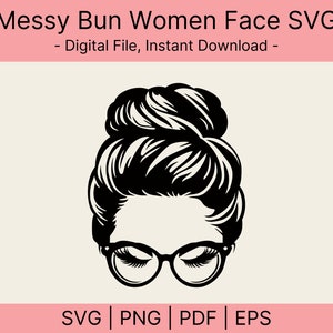Messy Bun svg, Messy Hair svg, Messy Bun Png, Mom life svg, Vector Cut file for Cricut, Silhouette, Pdf Png Eps Dxf, Decal, Sticker, Vinyl.