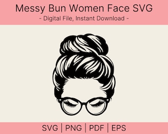 Messy Bun svg, Messy Hair svg, Messy Bun Png, Mom life svg, Vector Cut file for Cricut, Silhouette, Pdf Png Eps Dxf, Decal, Sticker, Vinyl.
