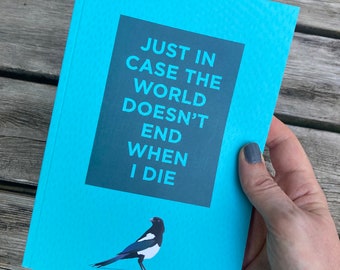 Voor het geval de wereld niet vergaat als ik sterf