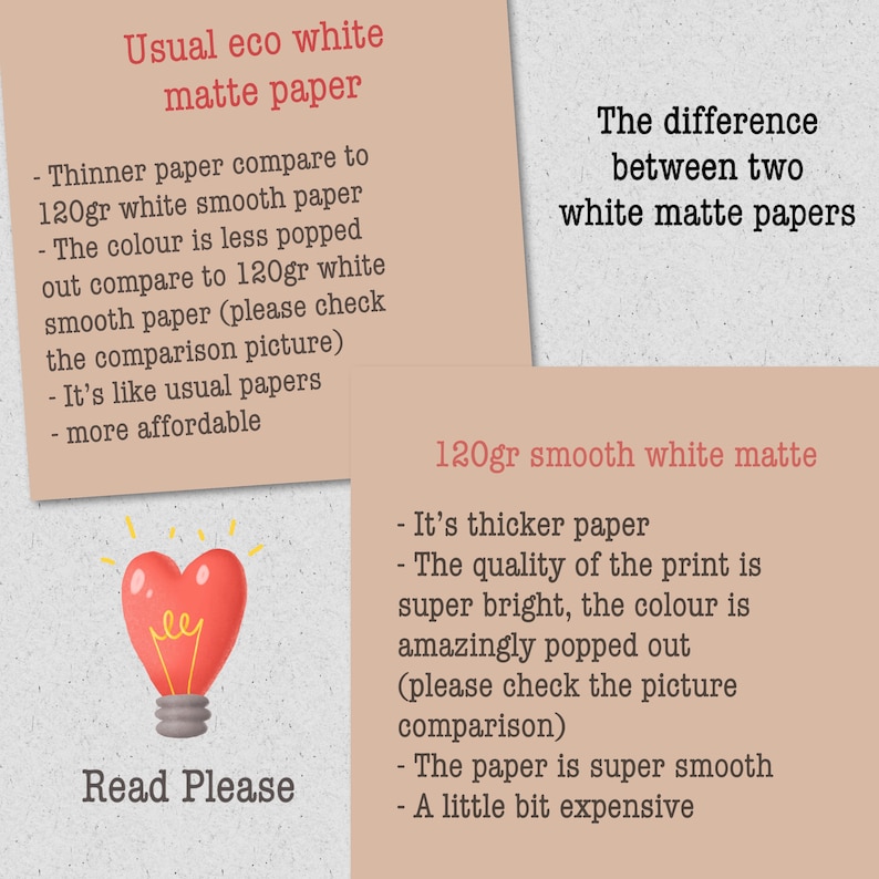 May include: A comparison of two white matte papers, with text descriptions on brown paper. One is thinner and more affordable, the other is thicker with a brighter print. A red heart-shaped lightbulb graphic is also present.