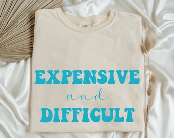 Expensive and Difficult - Instant Digital Download- PNG