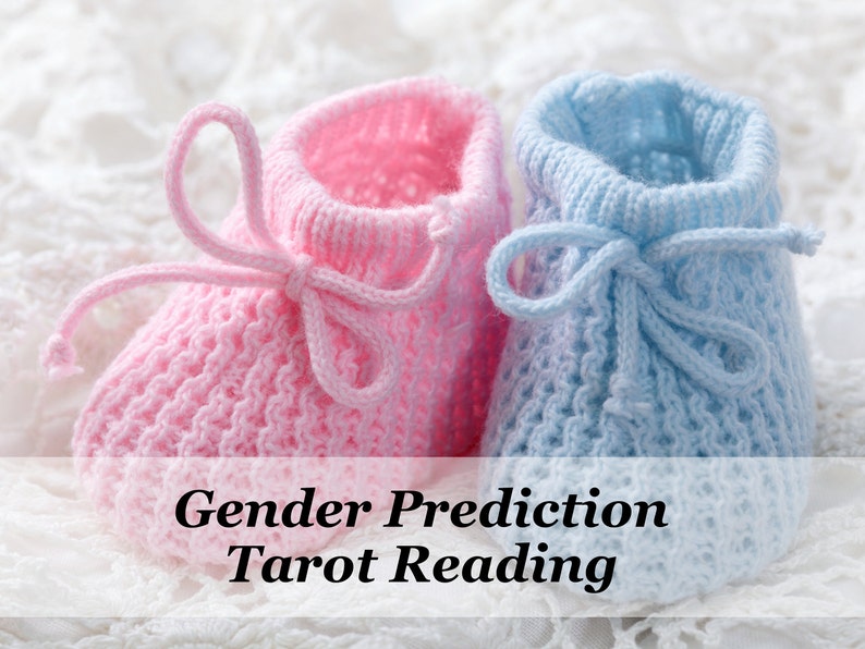 May include: Two pairs of knitted baby booties, one pink and one blue, on a white lace background. The text "Gender Prediction Tarot Reading" is below the booties.
