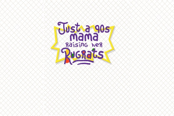 Download Just a 90s Mama Raising Her Rugrats funny cute trending unisex | Etsy
