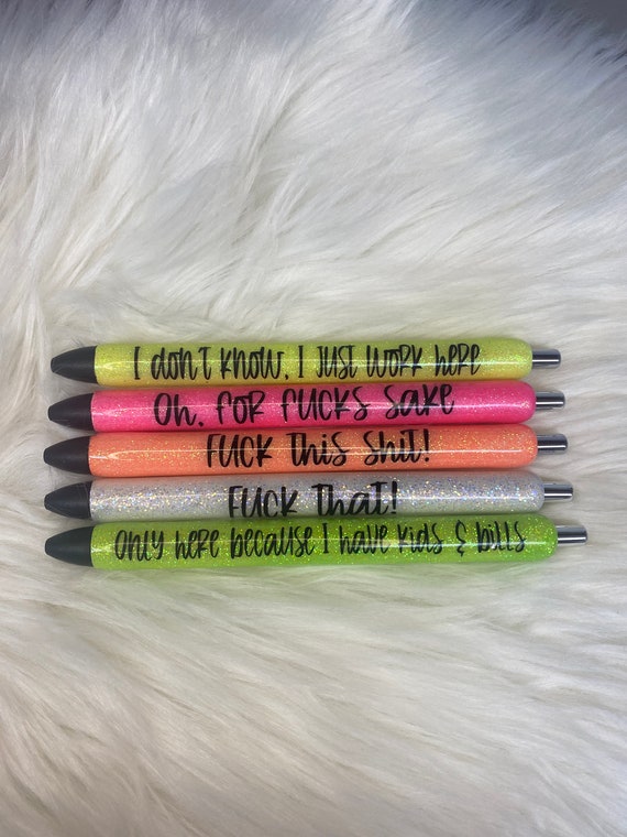 Funny Pen, REFILLABLE, Offensive Pens, Work Pen, Humor Pen, Motivational Pen,  Glitter Pen, Funny Work Pen, Refillable, Gel Pen, Funny Pens 