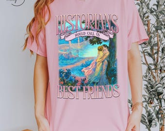 Historians would call us best friends shirt, lesbian shirt, lesbian pride shirt, lgbtq pride shirt, queer pride shirt, subtle shirt