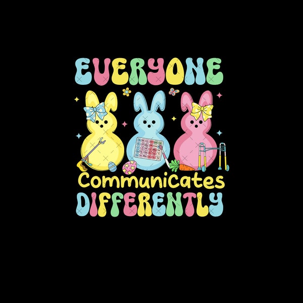 Everyone Communicates Differently png, Easter Autism Awareness png, Easter Bunny png,  Easter Autism Teacher PNG, Special Education Teacher