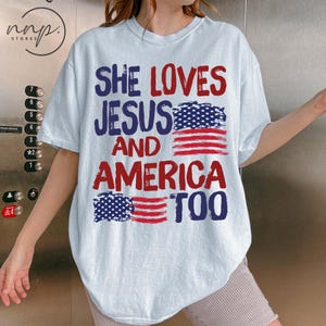 Chemise Comfort Colors® She Loves Jesus and America Too, chemise 4 juillet, sweat-shirt, T-shirt patriotique, carte du drapeau américain, jour de l'indépendance