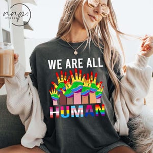Comfort Colors® Wir sind alle Menschen LGBTQ Gay Pride Shirt, LGBT Pride Shirt, Gay Pride, Regenbogen stolz Geschenk, Lesben Shirt, be Art, Liebe ist Liebe