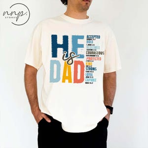 He Is Dad Fathers Day T-shirt, Christian Dad Gifts, Gift For Dad, Fathers Day Gift, Christian Dad Shirt, Dad Christian Shirt, Dad Gifts